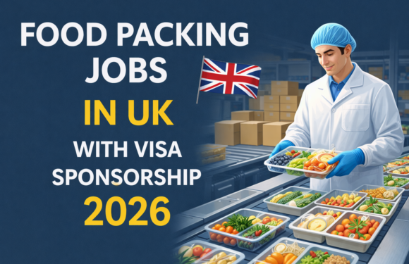 Food Packing Jobs in UK with Visa Sponsorship 2026