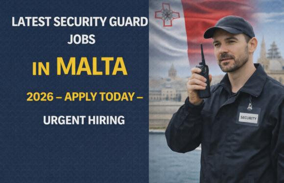 Latest Security Guard Jobs in Malta 2026 – Apply Today