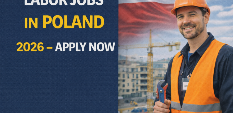 Labor Jobs in Poland 2026 – Apply Now