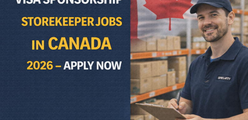 Visa Sponsorship Storekeeper Jobs in Canada 2026 – Apply Now