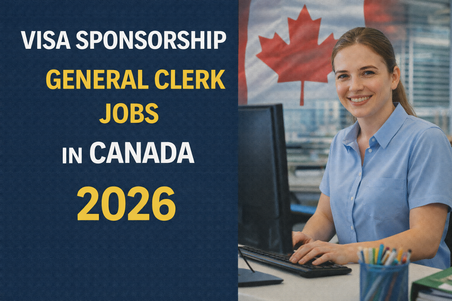 Visa Sponsorship General Clerk Jobs in Canada 2026