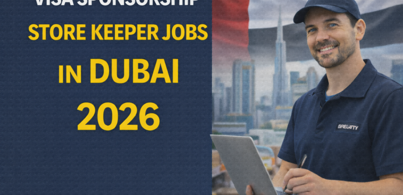 Visa Sponsorship Store Keeper Jobs in Dubai 2026