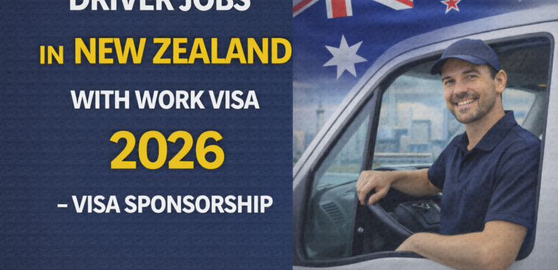 Driver Jobs in New Zealand with Work Visa 2026