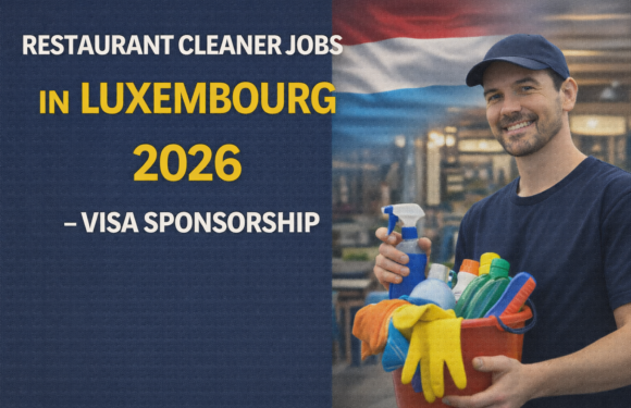 Restaurant Cleaner Jobs in Luxembourg 2026 -Visa Sponsorship
